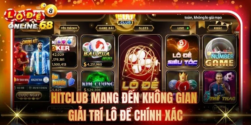Hitclub mang đến không gian giải trí lô đề chính xác