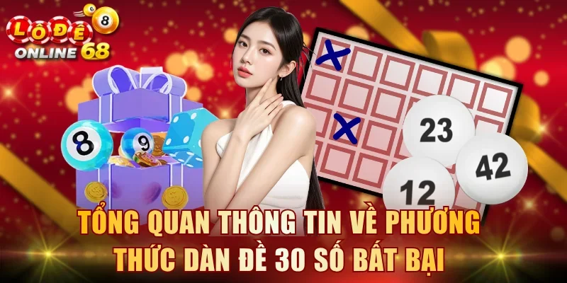 Tổng quan thông tin về phương thức dàn đề 30 số bất bại