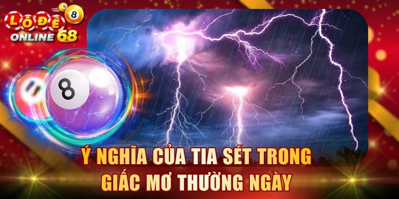 Ý nghĩa của tia sét trong giấc mơ thường ngày